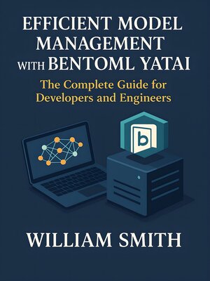 cover image of Efficient Model Management with BentoML Yatai